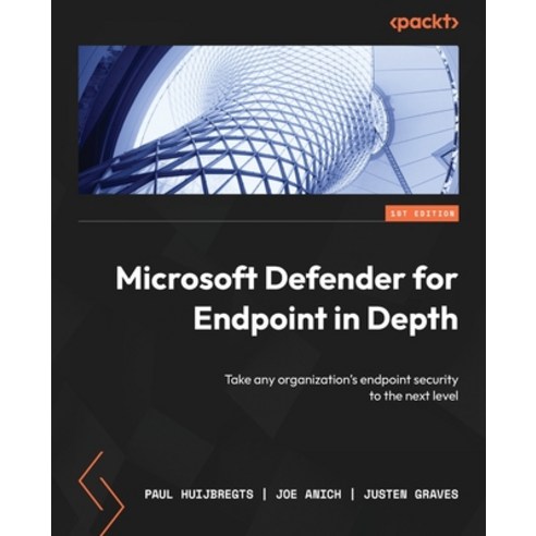(영문도서) Microsoft Defender for Endpoint in Depth: Take any organization''s endpoint security to the ne... Paperback, Packt Publishing, English, 9781804615461