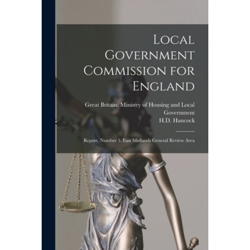 (영문도서) Local Government Commission for England: Report. Number 3. East Midlands General Review Area Paperback, Hassell Street Press, English, 9781015241787