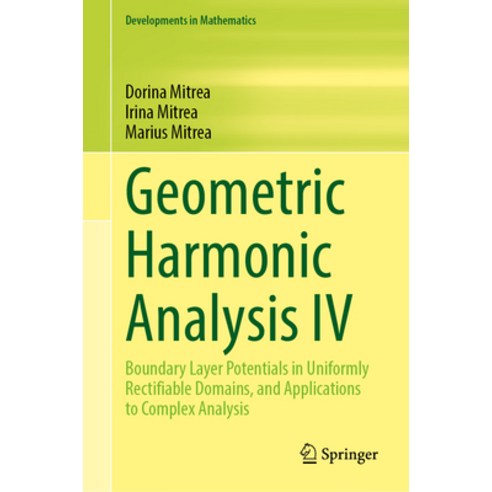 (영문도서) Geometric Harmonic Analysis IV: Boundary Layer Potentials in Uniformly Rectifiable Domains a... Hardcover, Springer, English, 9783031291784