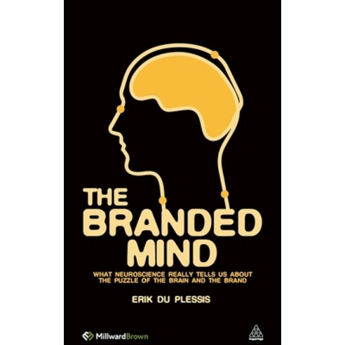 (영문도서) The Branded Mind: What Neuroscience Really Tells Us about the Puzzle of the Brain and the Brand Hardcover, Kogan Page, English, 9780749461256