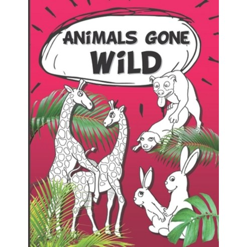 Animals Gone Wild: Funny adult coloring book with humping animals Paperback, Independently Published
