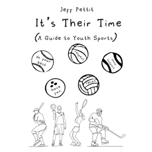 (영문도서) It''s Their Time (A Guide to Youth Sports) Paperback, Newman Springs, English, 9798887635156