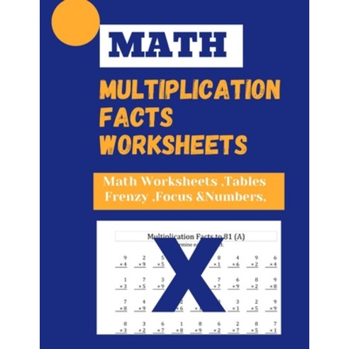 Multiplication Facts Worksheets: math worksheets tables frenzy & focus numbers Paperback, Independently Published, English, 9798698132042