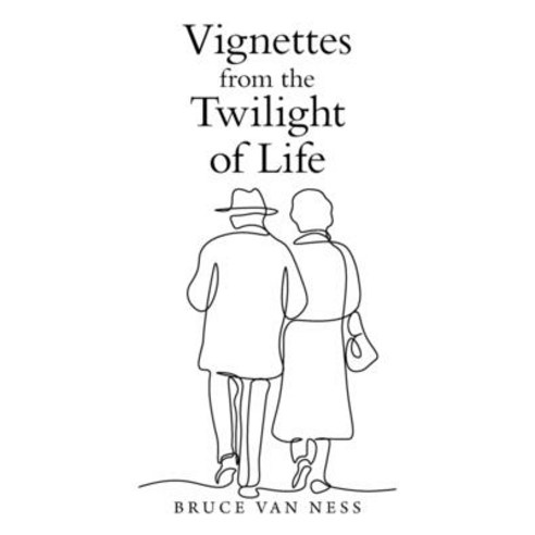 (영문도서) Vignettes from the Twilight of Life Paperback, Xlibris Us, English, 9781669804703