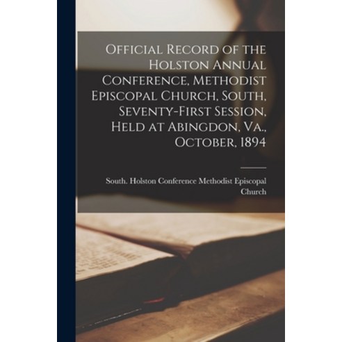 (영문도서) Official Record of the Holston Annual Conference Methodist Episcopal Church South Seventy-... Paperback, Legare Street Press, English, 9781014916266