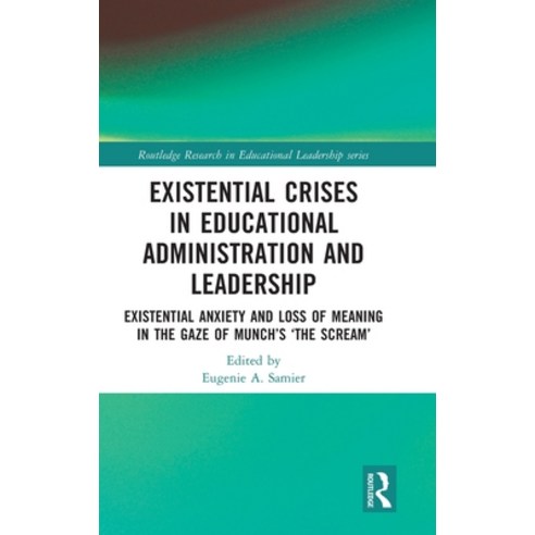 (영문도서) Existential Crises in Educational Administration and Leadership: Existential Anxiety and Loss... Hardcover, Routledge, English, 9780367702564