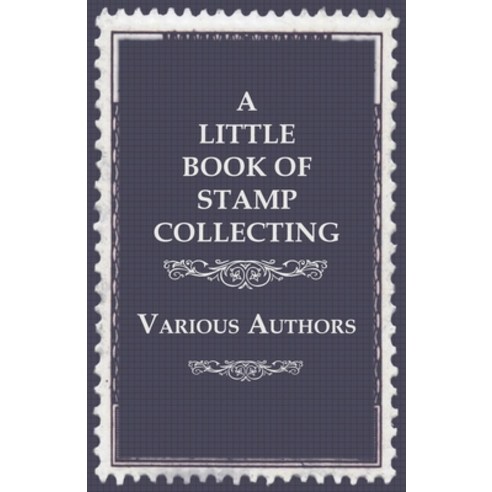 (영문도서) A Little Book of Stamp Collecting Paperback, Roberts Press, English, 9781447441915