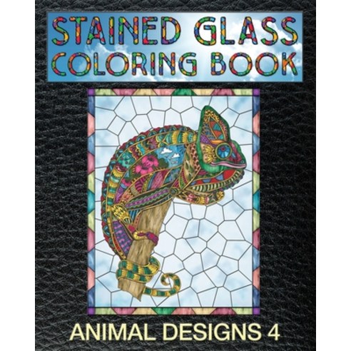 Animal Designs 4 Stained Glass Coloring Book: 30 Animal Stain Glass Windows To Test Your Coloring An... Paperback, Independently Published, English, 9781708854058
