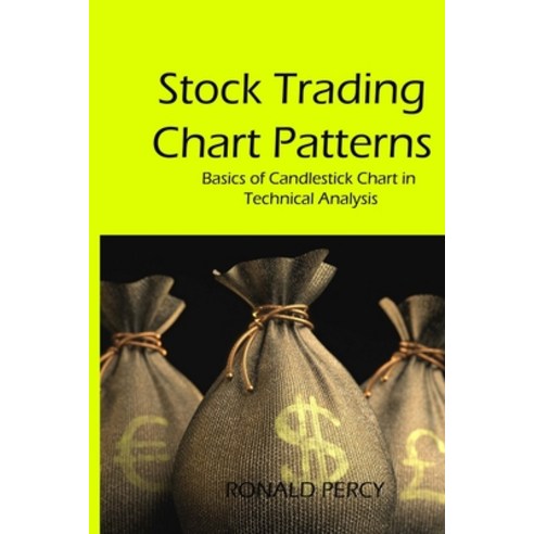 (영문도서) Stock Trading Chart Patterns: Basics of Candlestick Chart in Technical Analysis Paperback, Ronald Percy, English, 9781806305537