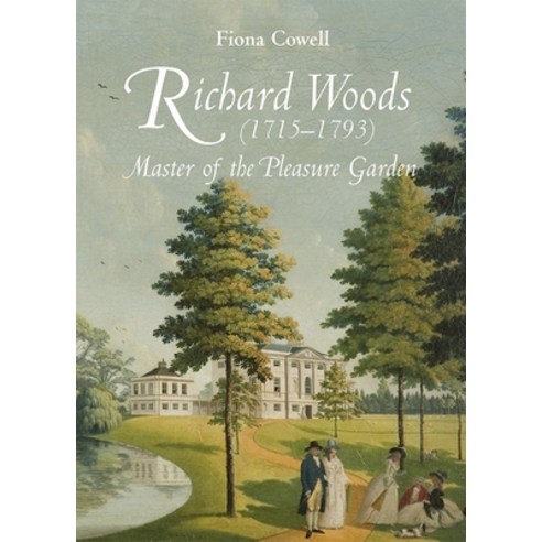 (영문도서) Richard Woods (1715-1793): Master of the Pleasure Garden Paperback, Boydell Press, English, 9781783274321