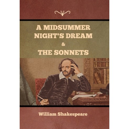 (영문도서) A Midsummer Night''s Dream and The Sonnets Hardcover, Bibliotech Press, English, 9781636375991