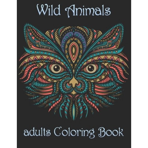 Wild Animals: adults Coloring Book Paperback, Independently Published, English, 9798734102251