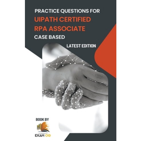 (영문도서) Practice Questions for UiPath Certified RPA Associate Case Based Paperback
