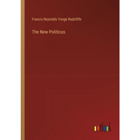 (영문도서) The New Politicus Paperback, Outlook Verlag, English, 9783385454859