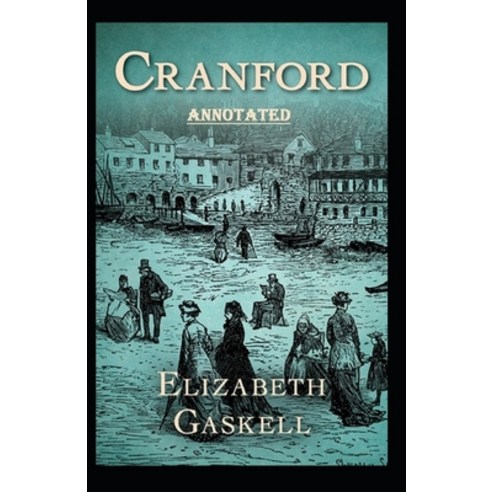 cranford Annotated Paperback, Independently Published, English, 9798735174820