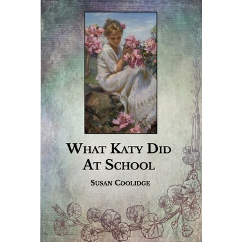 What Katy Did At School Paperback, Independently Published, English, 9798715352477