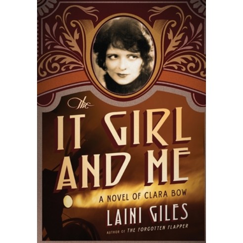 (영문도서) The It Girl and Me: A Novel of Clara Bow Hardcover, Sepia Stories Publishing, English, 9781775277996