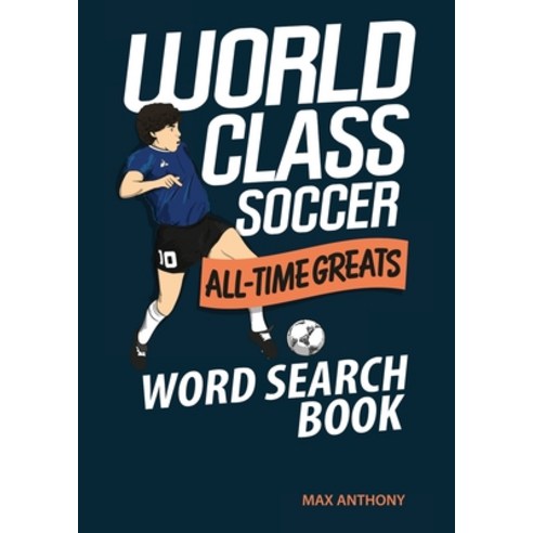 (영문도서) World Class Soccer All-Time Greats Word Search Book Paperback, Amazing Soccer Books, English, 9781914507205