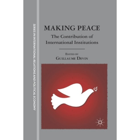 (영문도서) Making Peace: The Contribution of International Institutions Paperback, Palgrave MacMillan, English, 9781349297160