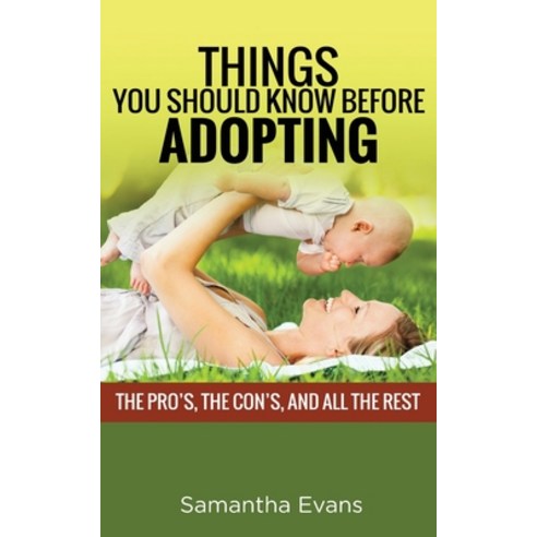 (영문도서) Things You Should Know Before Adopting: The Pro''s the Con''s and All the Rest Paperback, MGM Books, English, 9781952964121