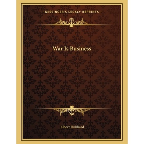 War Is Business Paperback, Kessinger Publishing, English, 9781163028803