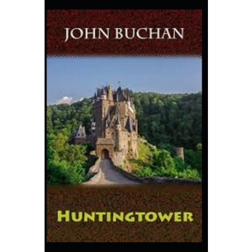 Huntingtower (illustrated edition) Paperback, Independently Published, English, 9798746121158