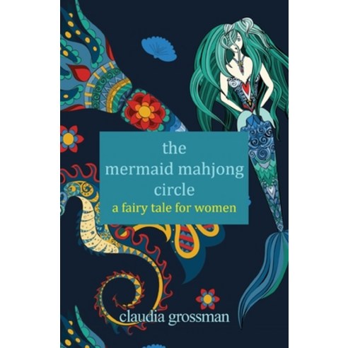 The Mermaid Mahjong Circle: A Fairy Tale for Women Paperback, Gatekeeper Press