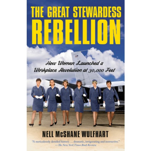 (영문도서) The Great Stewardess Rebellion: How Women Launched a Workplace Revolution at 30 000 Feet Paperback, Anchor Books, English, 9780593082294