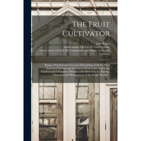 (영문도서) The Fruit Cultivator: Being a Practical and Accurate Description of All the Most Esteemed Spe... Paperback, Legare Street Press, English, 9781014819765