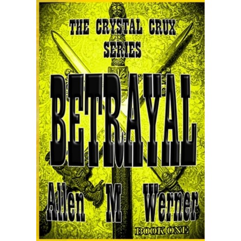 (영문도서) The Crystal Crux Series: Betrayal Paperback, Independently Published, English, 9798373018715