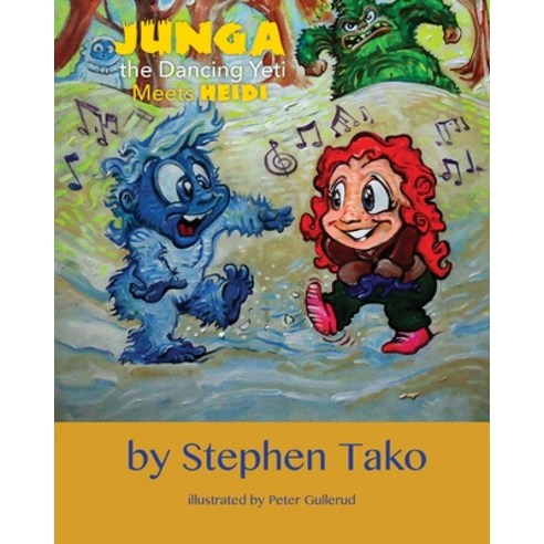 Junga the Dancing Yeti Meets Heidi Paperback, Independently Published, English, 9798703949610