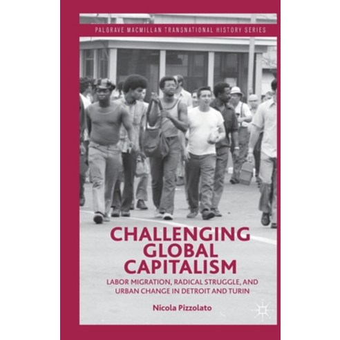 (영문도서) Challenging Global Capitalism: Labor Migration Radical Struggle and Urban Change in Detroit... Paperback, Palgrave MacMillan