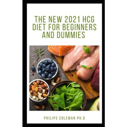 The New 2021 Hcg Diet for Beginners and Dummies Paperback, Independently Published, English, 9798735605140