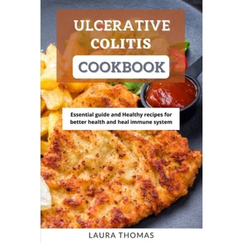 (영문도서) Ulcerative Colitis Cookbook: Essential guide and healthy recipes for better health and heal i... Paperback, Independently Published, English, 9798515032944