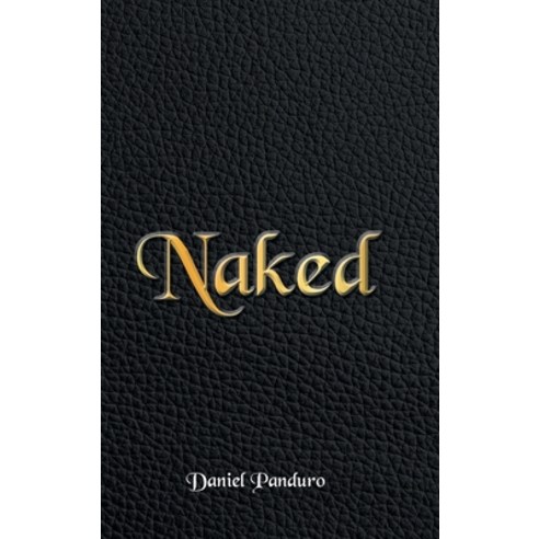 (영문도서) Naked Hardcover, Newman Springs Publishing, ..., English, 9781636928548