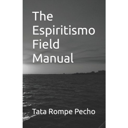 (영문도서) The Espiritismo Field Manual Paperback, Independently Published, English, 9798870097466