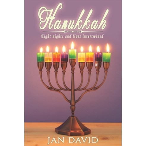 (영문도서) Hanukkah: Eight Nights and Lives Intertwined Paperback, Independently Published, English, 9781078331470