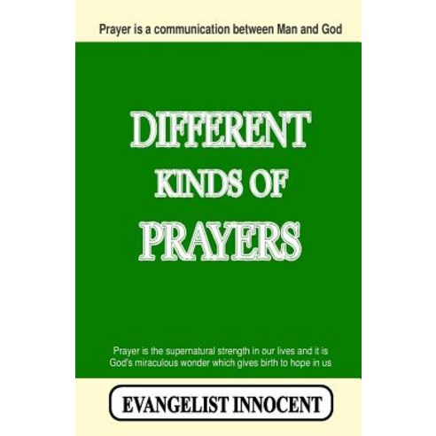 Different Kinds Of Prayers: Prayer is a communication between Man and God. Prayer is the supernatura... Paperback, Light of the World Enterprise, English, 9781921698125