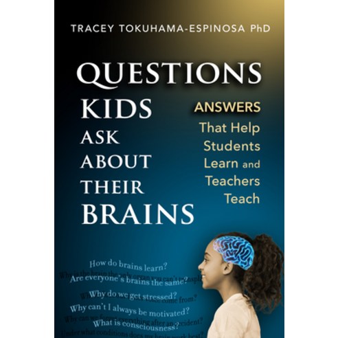 (영문도서) Questions Kids Ask about Their Brains: Answers That Help Students Learn and Teachers Teach Paperback, Teachers College Press, English, 9780807769645