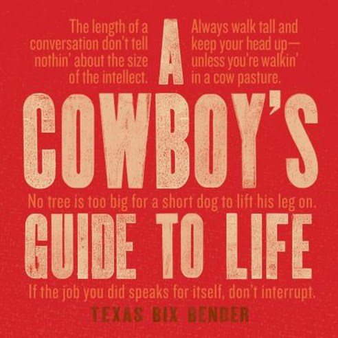 (영문도서) A Cowboy''s Guide to Life Hardcover, Gibbs Smith, English, 9781423651680