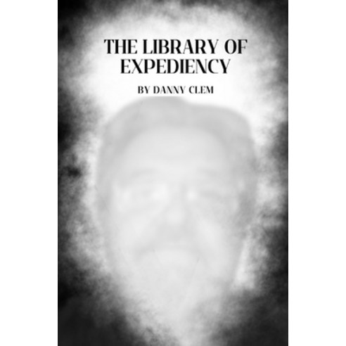 (영문도서) The Library of Expediency Paperback, Premium Book Publishers, English, 9798869148407