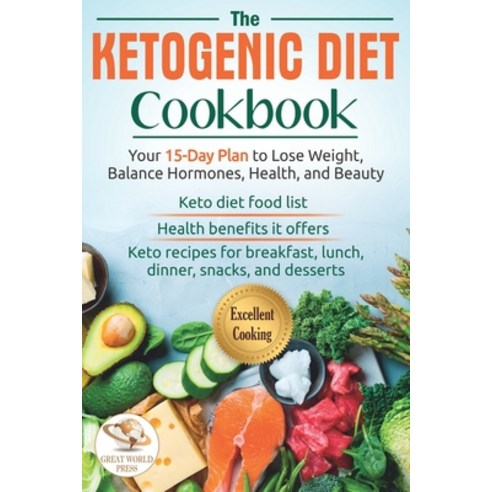 The Ketogenic Diet Cookbook: Your 15-Day Plan to Lose Weight Balance Hormones Health and Beauty. ... Paperback, Independently Published