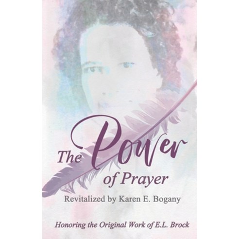 (영문도서) The Power of Prayer: Revitalized by Karen E. Bogany Paperback, Karen Bogany, English, 9798218323493