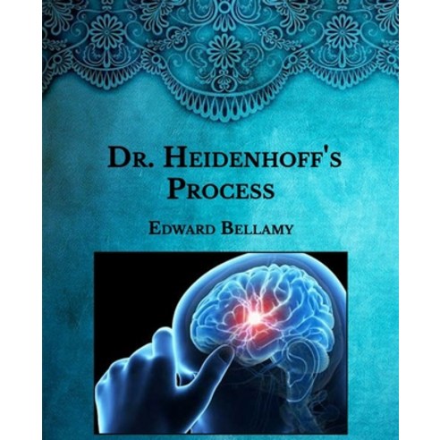 Dr. Heidenhoff''s Process: Large Print Paperback, Independently Published, English, 9798595241687