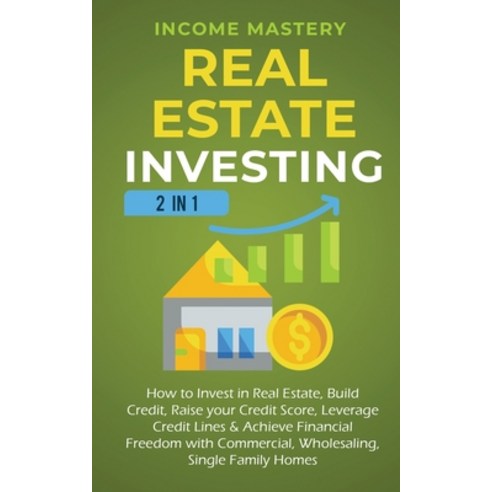 (영문도서) Real Estate Investing: 2 in 1: How to invest in real estate build credit raise your credit ... Paperback, Kazravan Enterprises LLC, English, 9781647770976