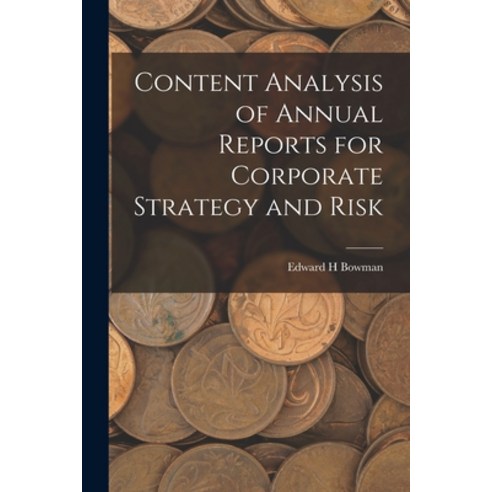 (영문도서) Content Analysis of Annual Reports for Corporate Strategy and Risk Paperback, Legare Street Press, English, 9781017475524