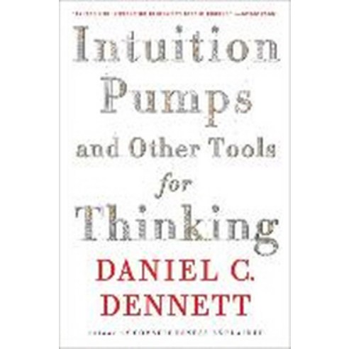 Intuition Pumps and Other Tools for Thinking, W W Norton & Co Inc