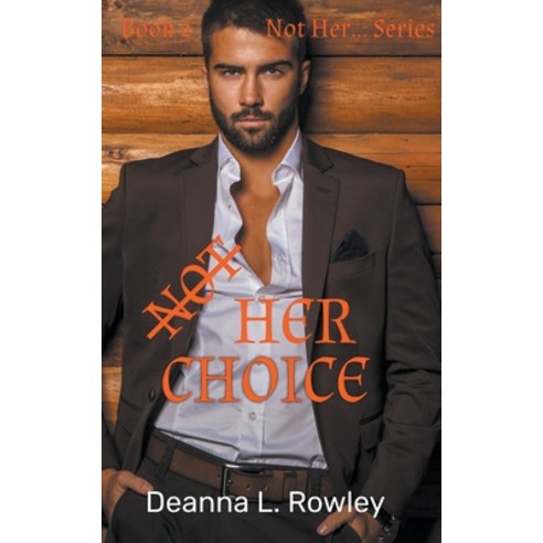 (영문도서) Not Her Choice Paperback, Deanna L. Rowley, English, 9798201336530