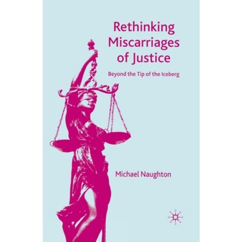 Rethinking Miscarriages of Justice: Beyond the Tip of the Iceberg Paperback, Palgrave MacMillan, English, 9781349285358
