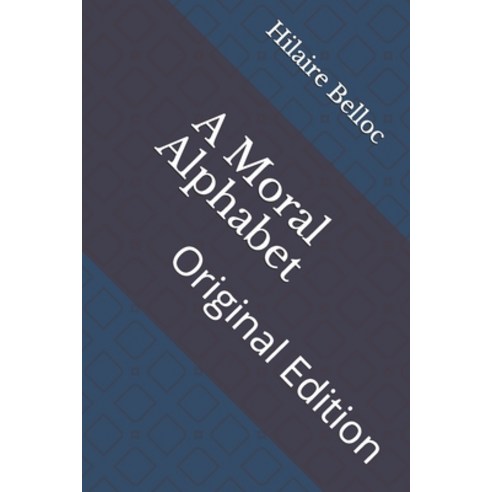 A Moral Alphabet: Original Edition Paperback, Independently Published, English, 9798735861973